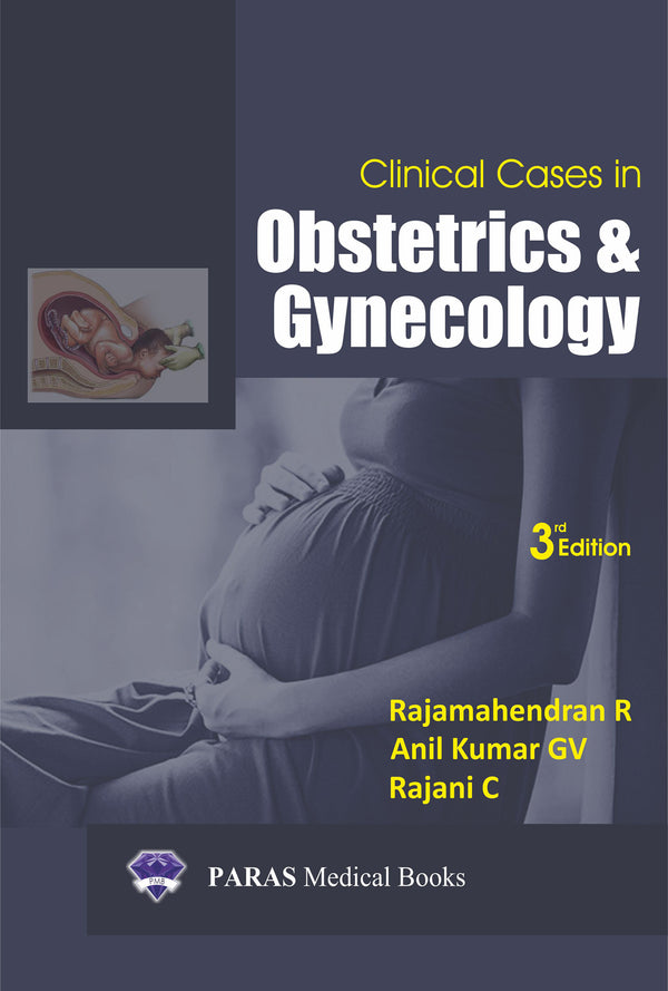 Clinical Cases In Obstetrics and Gynecology 3rd/e by  R Rajamahendran