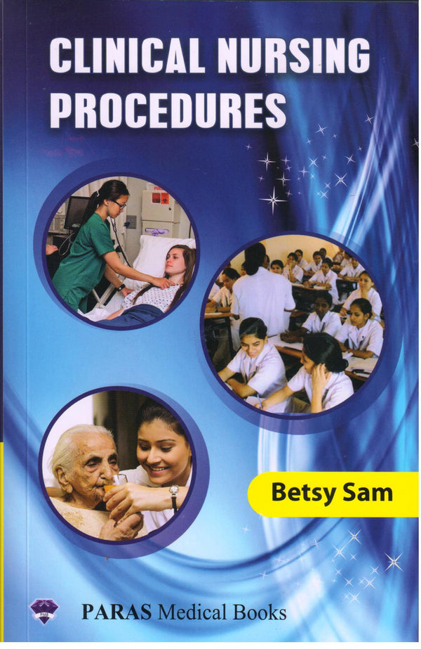 Clinical Nursing Procedures 1st/e by  Betsy Sam