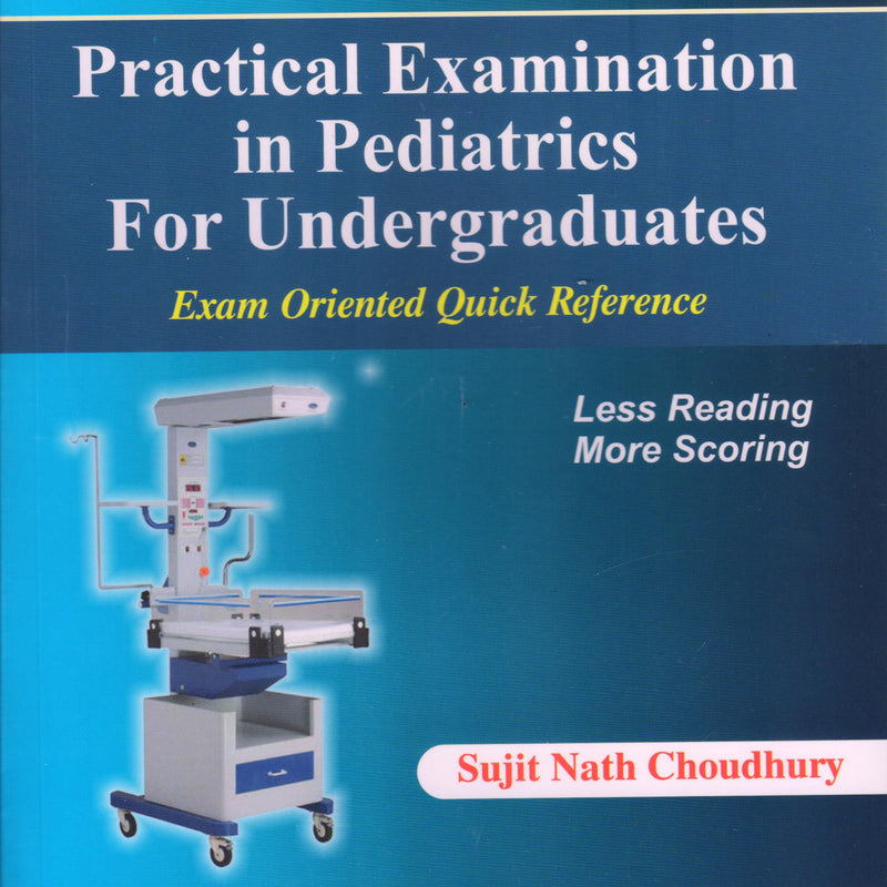 Practical Examination in Pediatrics for Undergraduates 1st/e by  Sujith Nath Choudhury
