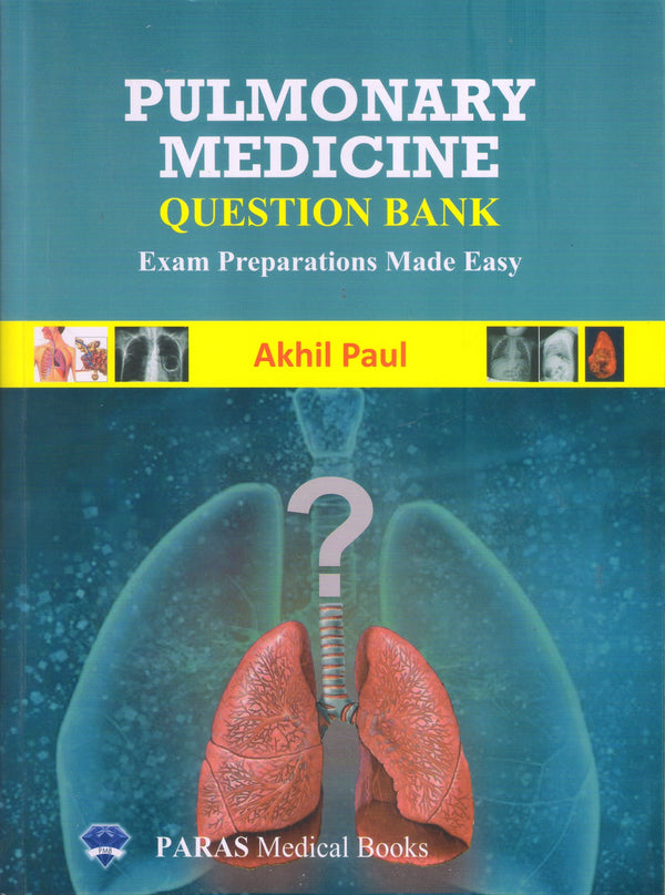 Pulmonary Medicine Question Bank 1st/e by  Akhil Paul