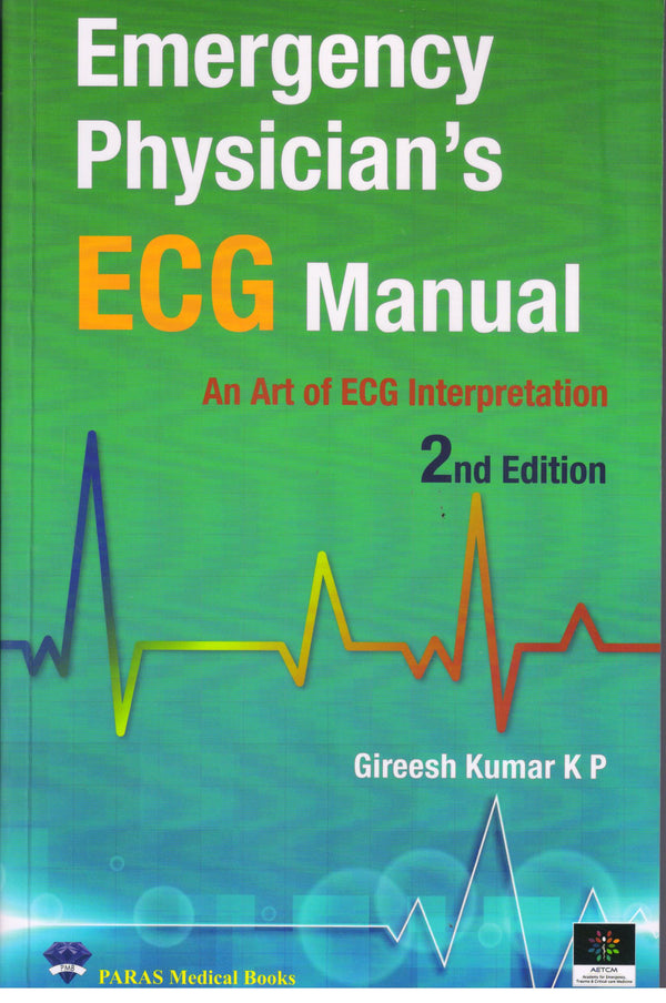 Emergency Physician's ECG Manual  2nd/e by  Gireesh Kumar K P 