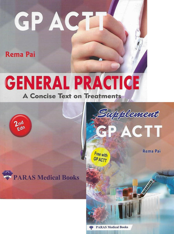 General Practice: A Concise Text on Treatments (GP ACTT) with supplimentary book 2nd/e by  Rema Pai
