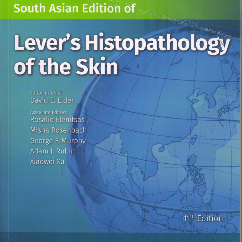 Lever's Histopathology of the Skin 11th/2019 (OLD) by  David E Elder, Rosalie Elenitsas, Misha Rosenbach