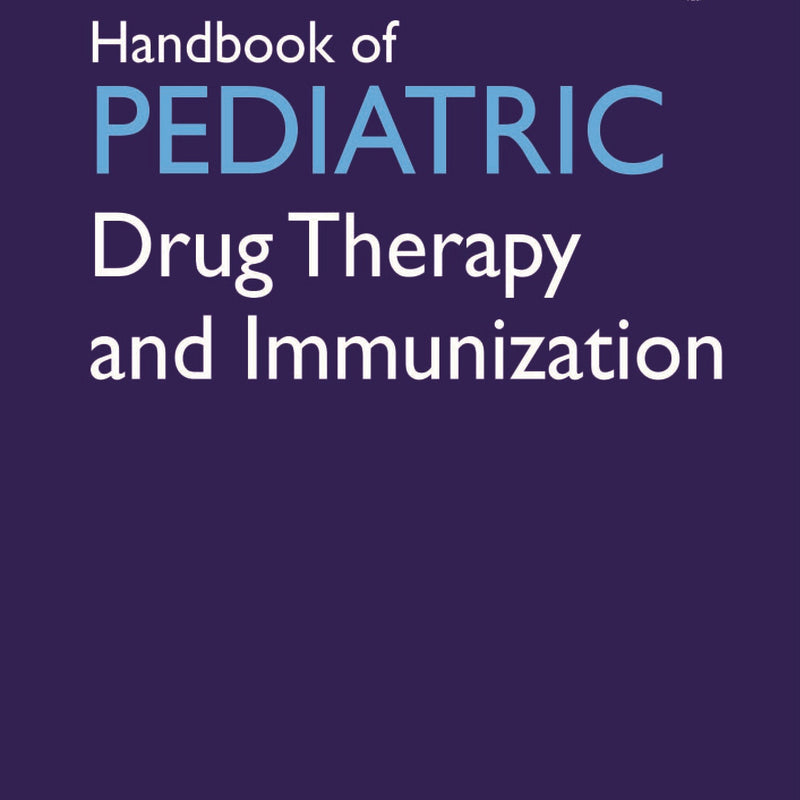 HANDBOOK OF PEDIATRIC DRUG THERAPY AND IMMUNIZATION 3/E, 2020, RK SUNEJA