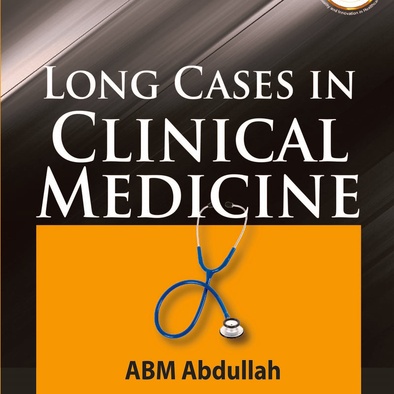 LONG CASES IN CLINICAL MEDICINE, 2/E R.P., BY, ABDULLAH ABM