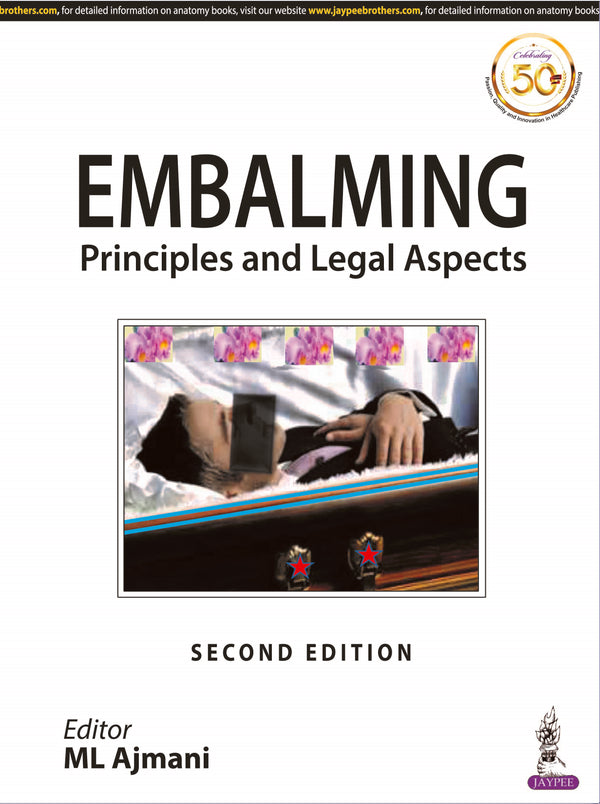 EMBALMING: PRINCIPLES AND LEGAL ASPECTS, 2/E R.P., BY, AJMANI ML
