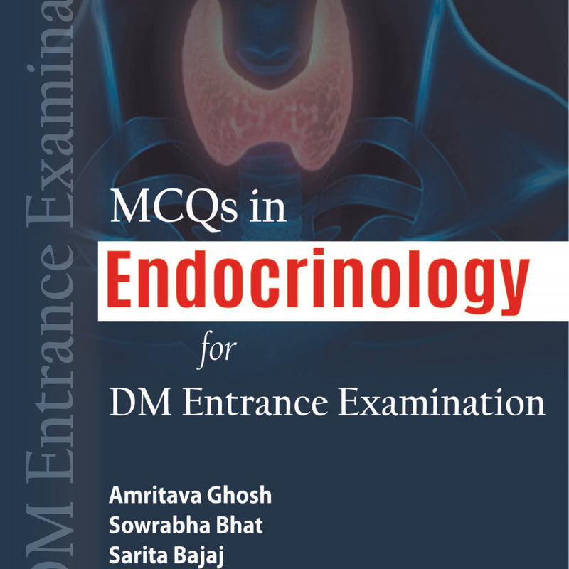 MCQS IN ENDOCRINOLOGY FOR DM ENTRANCE EXAMINATION 1/E, 2019, AMRITAVA GHOSH