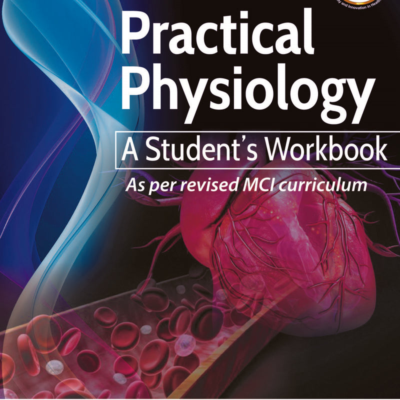 PRACTICAL PHYSIOLOGY: A STUDENT’S WORKBOOK, 1/E R.P., BY, VP VARSHNEY