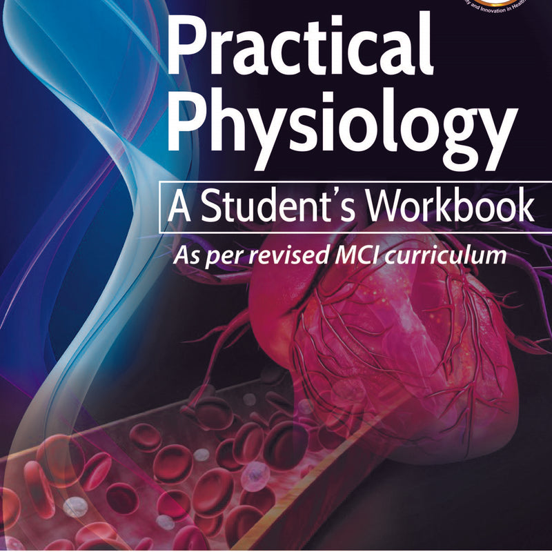 PRACTICAL PHYSIOLOGY: A STUDENT’S WORKBOOK 1/E R.P., 2024, VP VARSHNEY