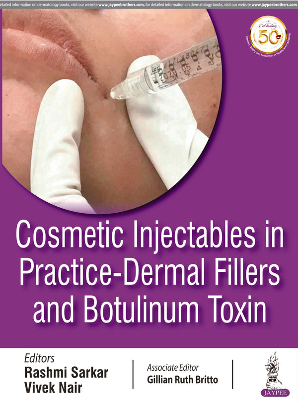 COSMETIC INJECTABLES IN PRACTICE - DERMAL FILLERS AND BOTULINUM TOXIN, 1/E R.P., BY, RASHMI SARKAR