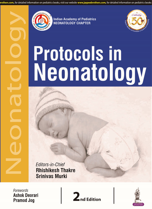 PROTOCOLS IN NEONATOLOGY (INDIAN ACADEMY OF PEDIATRICS: NEONATOLOGY CHAPTER), 2/E, BY, RHISHIKESH THAKRE