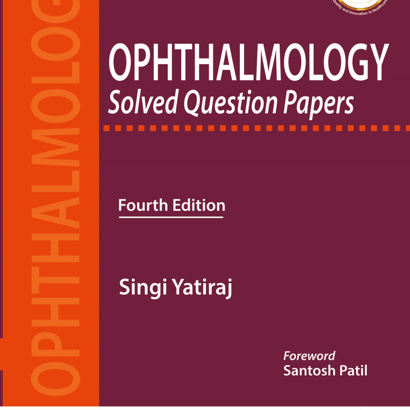 OPHTHALMOLOGY SOLVED QUESTION PAPERS, 4/E R.P., BY, SINGI YATIRAJ