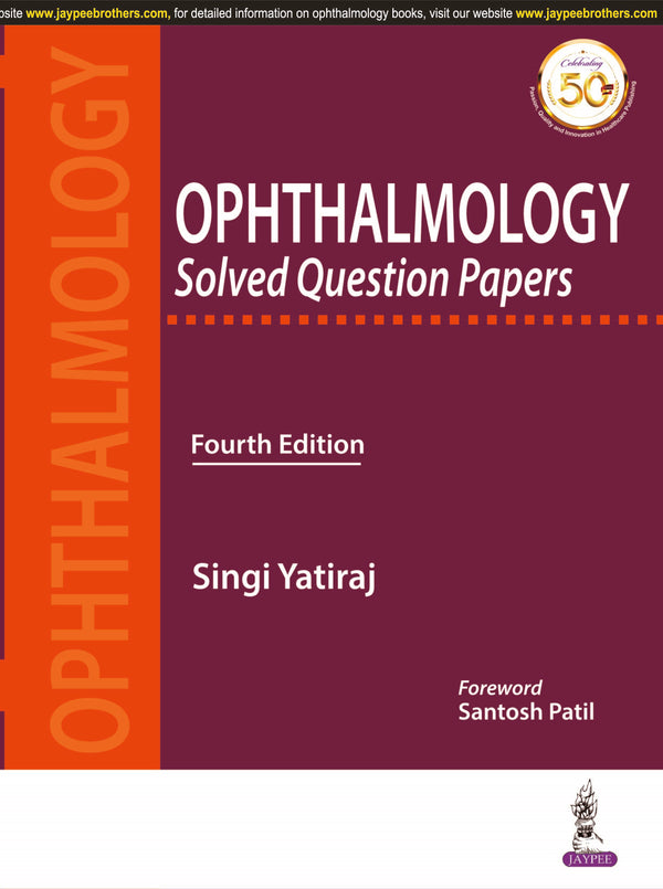 OPHTHALMOLOGY SOLVED QUESTION PAPERS, 4/E R.P., BY, SINGI YATIRAJ