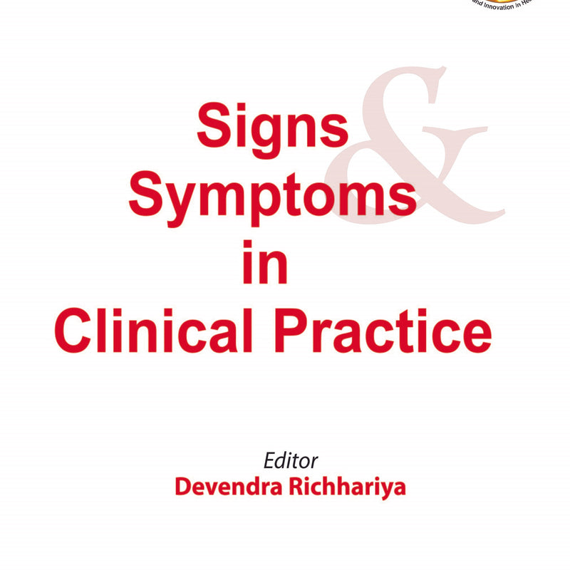 SIGNS & SYMPTOMS IN CLINICAL PRACTICE 1/E, 2020, DEVENDRA RICHHARIYA