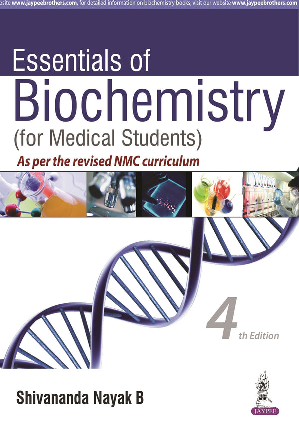 ESSENTIALS OF BIOCHEMISTRY (FOR MEDICAL STUDENTS) AS PER THE REVISED NMC CURRICULUM 4/E R.P., 2025, SHIVANANDA NAYAK B