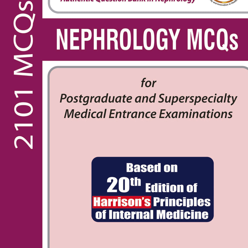 NEPHROLOGY MCQS FOR POSTGRADUATE AND SUPERSPECIALTY MEDICAL ENTRANCE EXAMINATIONS, 1/E, BY, AJAY MATHUR