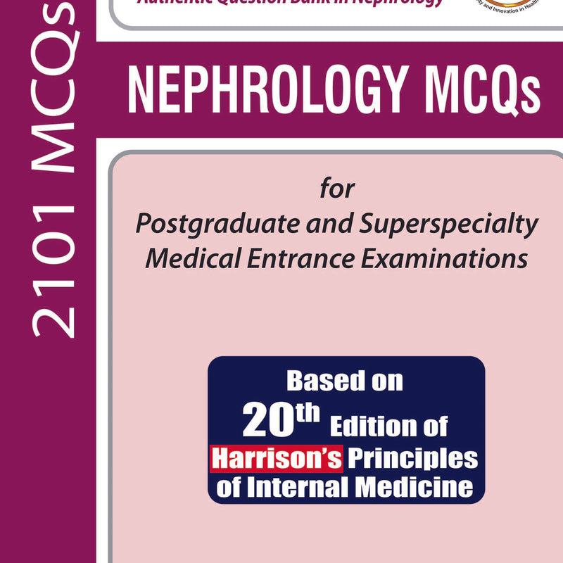 NEPHROLOGY MCQS FOR POSTGRADUATE AND SUPERSPECIALTY MEDICAL ENTRANCE EXAMINATIONS 1/E, 2019, AJAY MATHUR