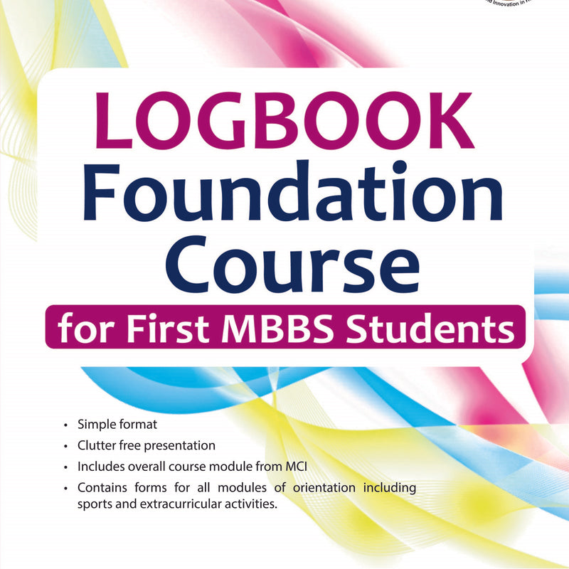 LOGBOOK FOUNDATION COURSE FOR FIRST MBBS STUDENTS 1/E R.P., 2024, YOGESH D