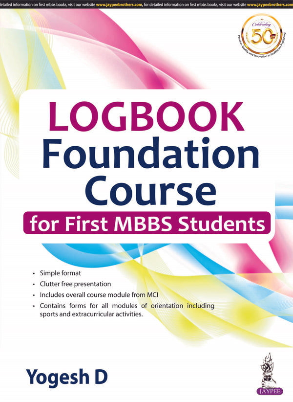 LOGBOOK FOUNDATION COURSE FOR FIRST MBBS STUDENTS 1/E R.P., 2024, YOGESH D
