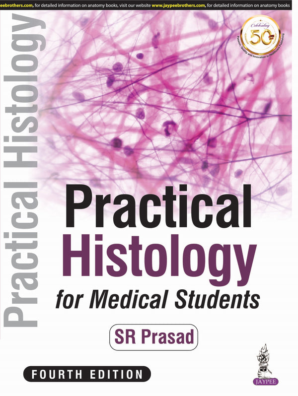 PRACTICAL HISTOLOGY FOR MEDICAL STUDENTS, 4/E R.P., BY, SR PRASAD