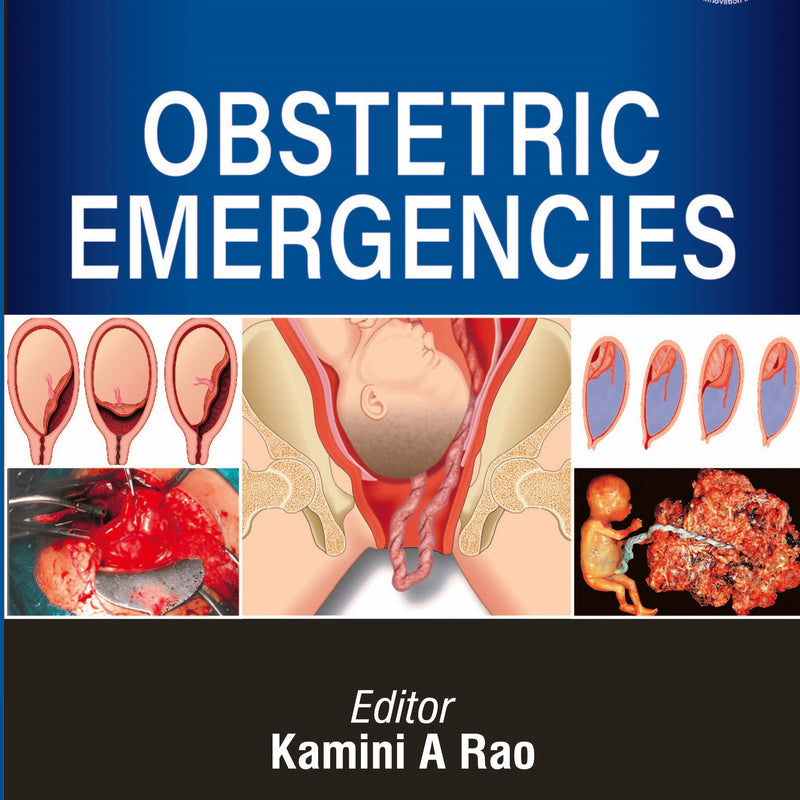 OBSTETRIC EMERGENCIES, 3/E, BY, KAMINI A RAO