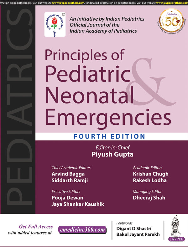 PRINCIPLES OF PEDIATRIC & NEONATAL EMERGENCIES (AN INITIATIVE BY INDIAN PEDIATRICS, OFFICIAL JOURNAL, 4/E, R.P., PIYUSH GUPTA