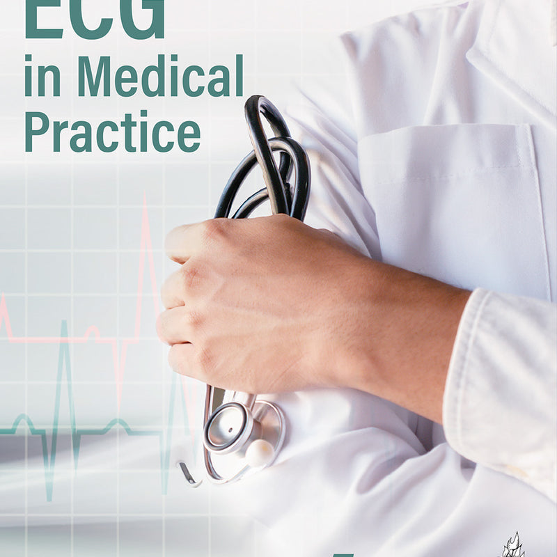 ECG IN MEDICAL PRACTICE, 5/E R.P., BY, ABDULLAH ABM
