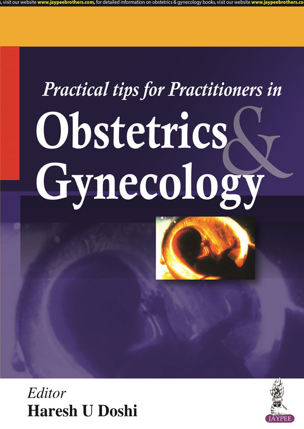 PRACTICAL TIPS FOR PRACTITIONERS IN OBSTETRICS AND GYNECOLOGY 1/E, 2024, HARESH U DOSHI