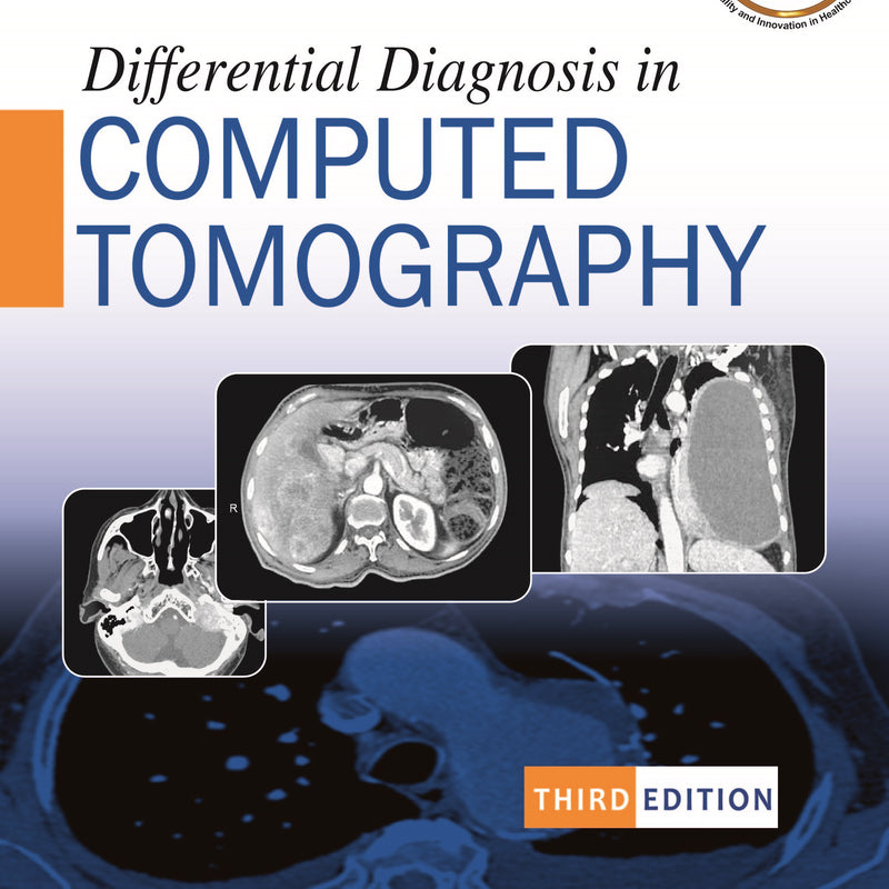 DIFFERENTIAL DIAGNOSIS IN COMPUTED TOMOGRAPHY, 3/E R.P., BY, SUMEET BHARGAVA
