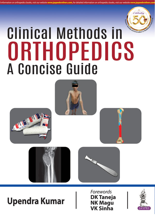 CLINICAL METHODS IN ORTHOPEDICS: A CONCISE GUIDE, 1/E R.P., BY, UPENDRA KUMAR