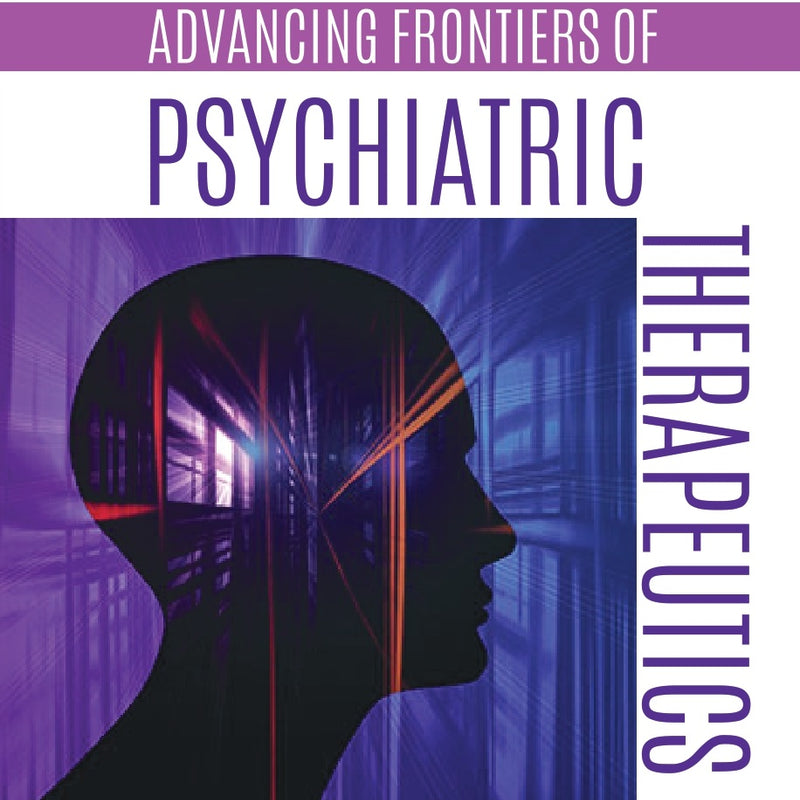 ADVANCING FRONTIERS OF PSYCHIATRIC THERAPEUTICS, 1/E, BY, PK SINGH