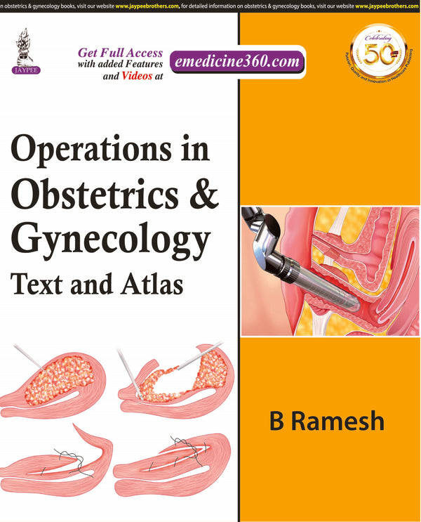 OPERATIONS IN OBSTETRICS & GYNECOLOGY: TEXT AND ATLAS, 1/E, BY, B RAMESH