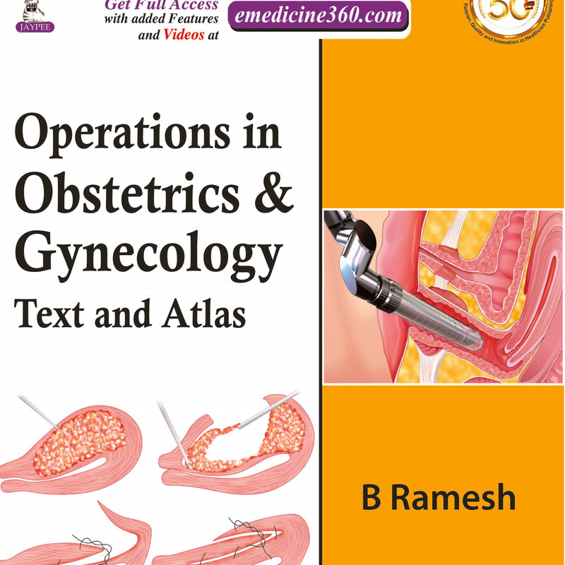 OPERATIONS IN OBSTETRICS & GYNECOLOGY: TEXT AND ATLAS, 1/E, BY, B RAMESH