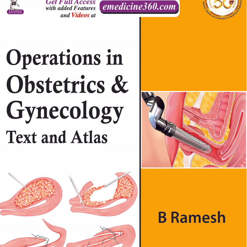 OPERATIONS IN OBSTETRICS & GYNECOLOGY: TEXT AND ATLAS 1/E, 2020, B RAMESH