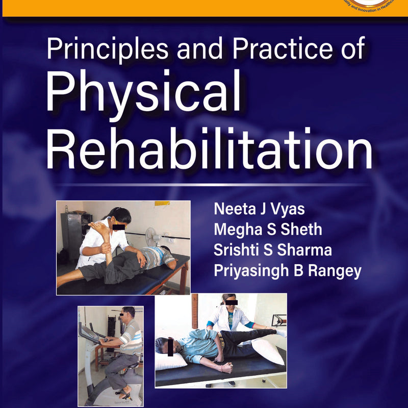 PRINCIPLES AND PRACTICE OF PHYSICAL REHABILITATION 1/E, 2020, NEETA J VYAS