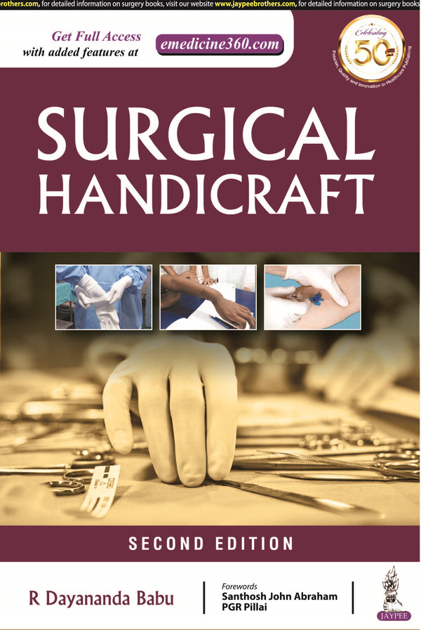 SURGICAL HANDICRAFTS: MANUAL FOR SURGICAL RESIDENTS & SURGEONS, 2/E R.P., BY, R DAYANANADA BABU
