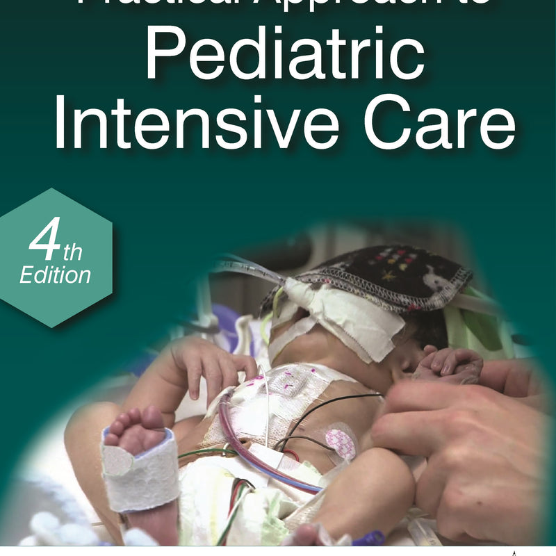 PRACTICAL APPROACH TO PEDIATRIC INTENSIVE CARE 4/E, 2024, PRAVEEN KHILNANI