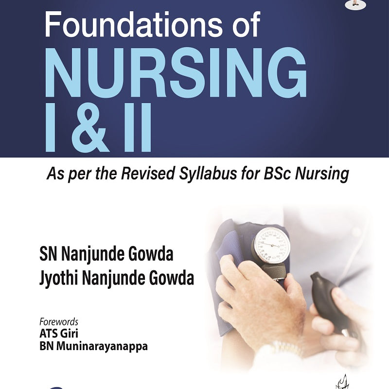 FOUNDATIONS OF NURSING I & II 2/E R.P., 2024, SN NANJUNDE GOWDA