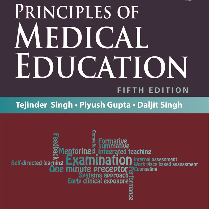 PRINCIPLES OF MEDICAL EDUCATION, 5/E R.P., BY, TEJINDER SINGH