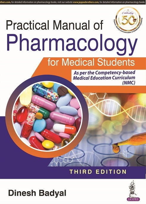 PRACTICAL MANUAL OF PHARMACOLOGY FOR MEDICAL STUDENTS 3/E R.P., 2025, DINESH BADYAL