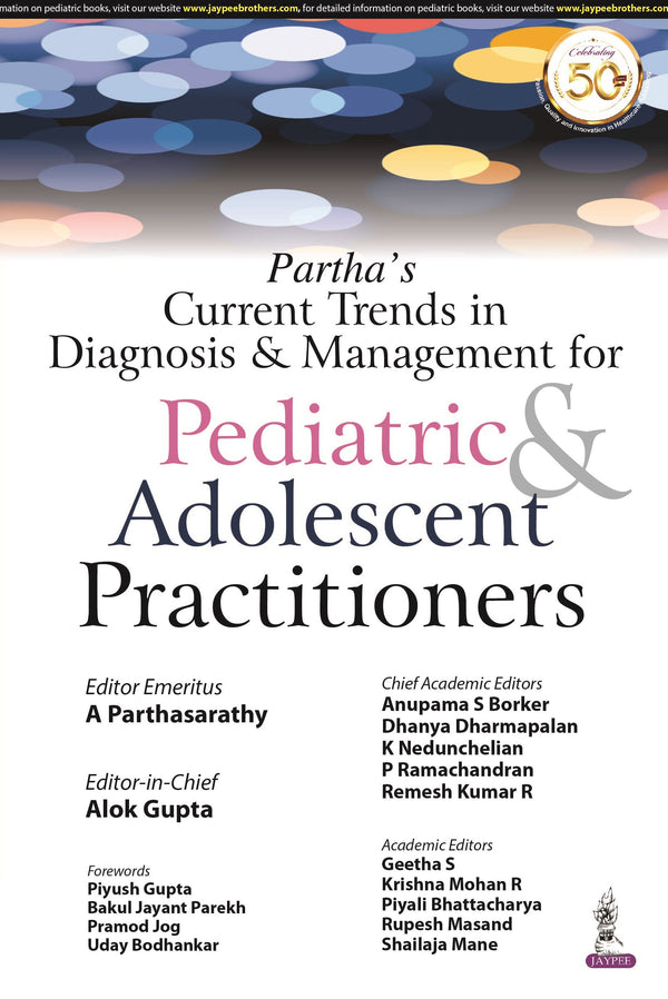 PARTHA’S CURRENT TRENDS IN DIAGNOSIS & MANAGEMENT FOR PEDIATRIC & ADOLESCENT PRACTITIONERS, 1/E, BY, A PARTHASARATHY