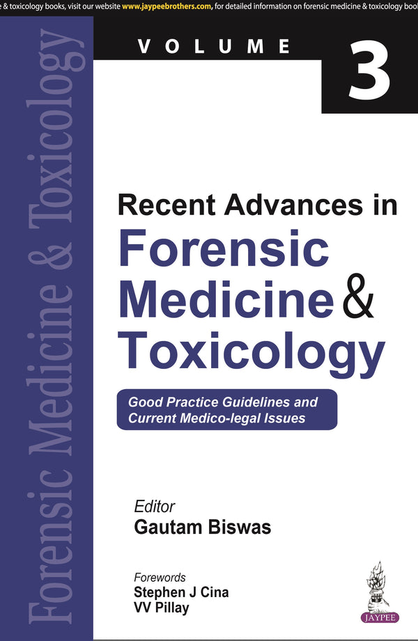 RECENT ADVANCES IN FORENSIC MEDICINE & TOXICOLOGY VOL.3, 1/E R.P., BY, GAUTAM BISWAS