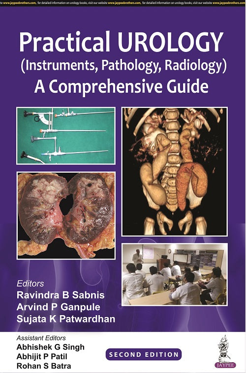 PRACTICAL UROLOGY (INSTRUMENTS, PATHOLOGY, RADIOLOGY) A COMPREHENSIVE GUIDE, 2/E R.P., BY, RAVINDRA B SABNIS