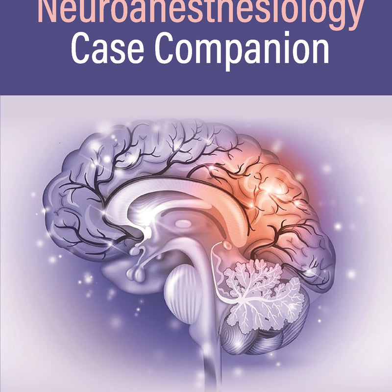 NEUROANESTHESIOLOGY CASE COMPANION 1/E, 2024, SHAILENDRA JOSHI