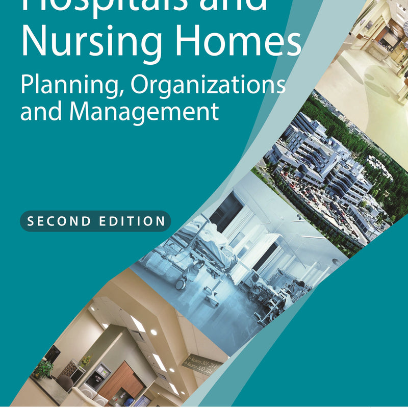 HOSPITALS AND NURSING HOMES PLANNING, ORGANIZATIONS AND MANAGEMENT 2/E, 2022, SYED AMIN TABISH