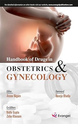 Handbook of Drugs in Obstetrics & Gynecology 1st/2024 by Aruna Nigam