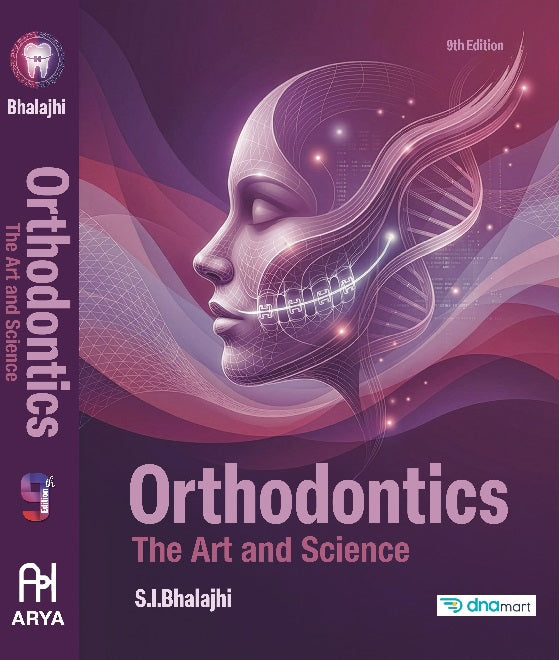 Orthodontics The Art and Science 9th Edition 2026 by Bhalajhi
