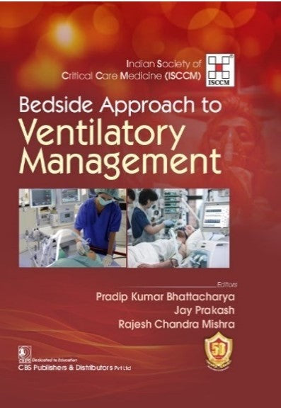 Bedside Approach To Ventilatory Management (HB) Isccm by Pradip Kumar Bhattacharya