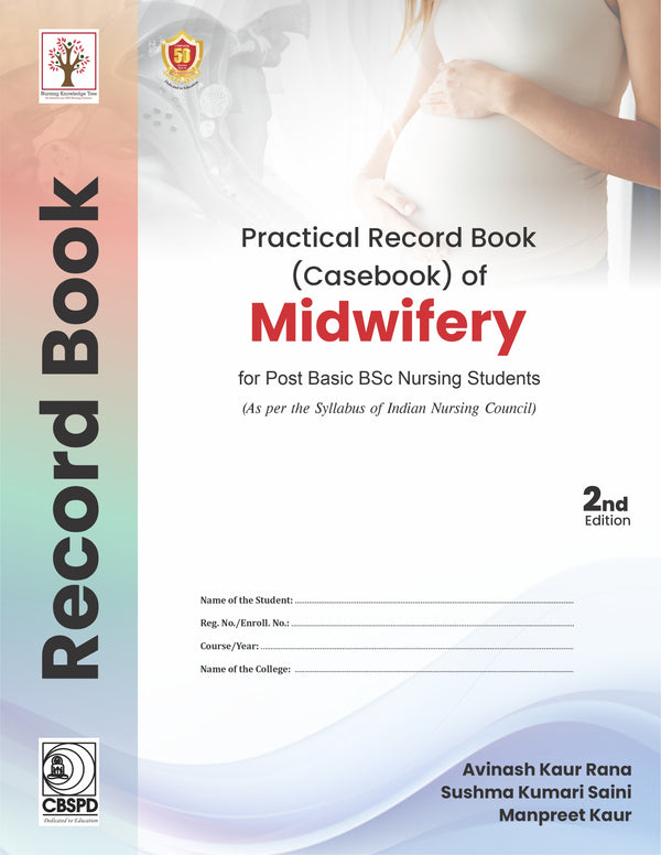 Practical Record Book Of Midwifery (Case Book) For Post Basic Bsc Nursing, 2e (PB) by Avinash Kaur Rana