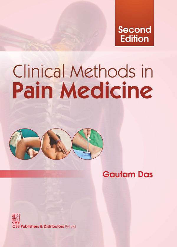 Clinical Methods in Pain Medicine, 2e (HB) by Das G.